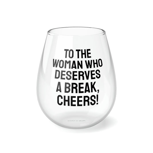 Funny Mother's Stemless Wine Glass, "To the woman who...", Mother's Day Gift, Best Present for Mom, Christmas, Birthday, Unique Novelty Bar