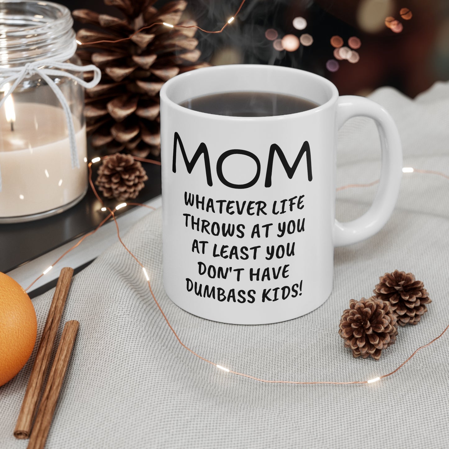 Funny Mother's Day 11oz Coffee Mug,"...dumbass kids!", Novelty Love Gag Present, Mom Birthday/Christmas Gift, Her Hilarious Appreciation Cup