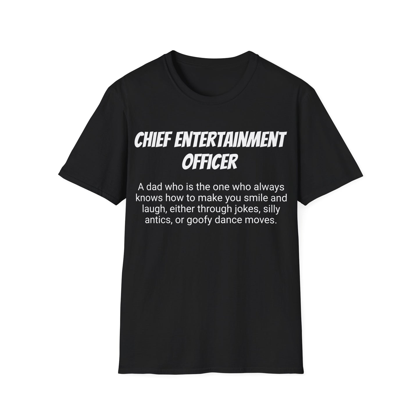 Funny Dad's Mens Softstyle T-shirt, "Chief Entertainment Officer", Father's Day Gift, Humorous Unique Novelty Apparel Present