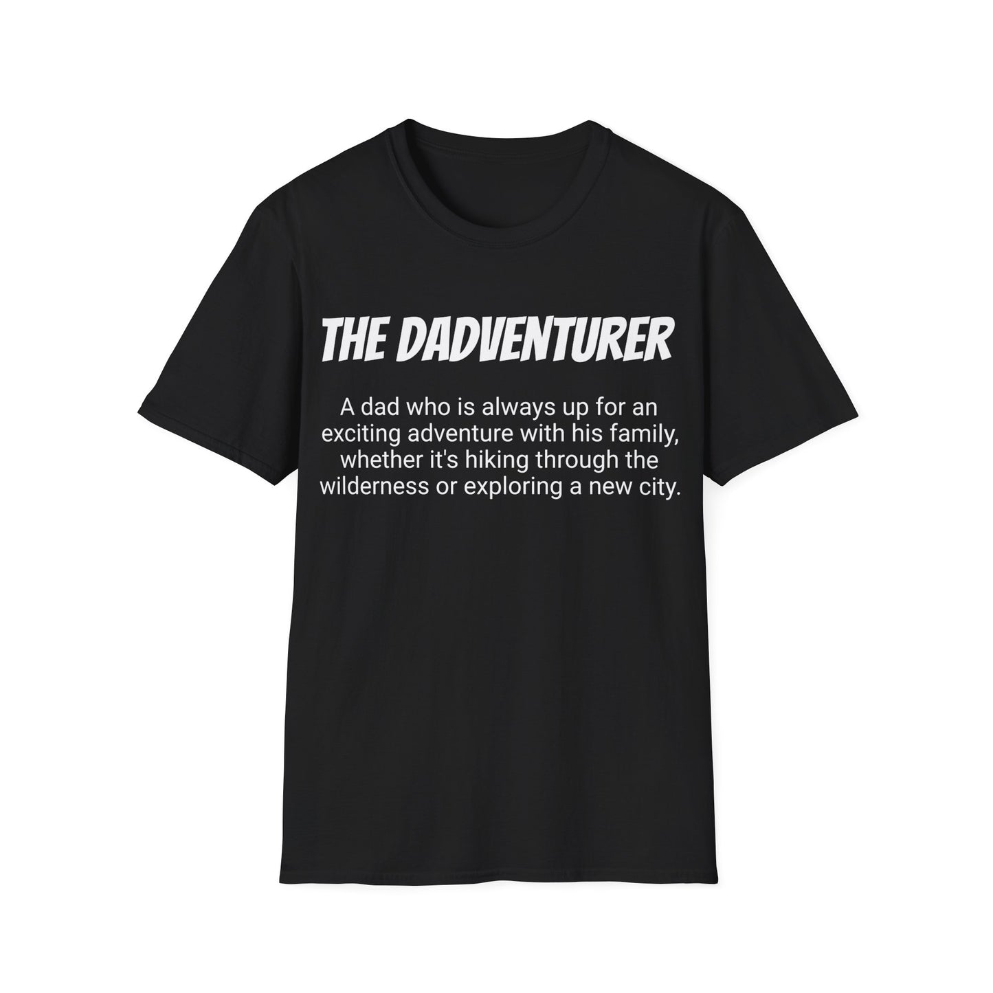 Funny Dad's Mens Softstyle T-shirt, "The Dadventurer", Father's Day Gift, Tee for Him, Adult Humorous Unique Novelty Present