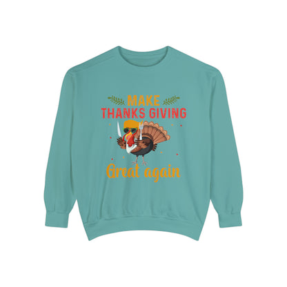 Comfort Colors® Make Thanksgivings Great Again Sweatshirt Turkey Sweater Funny Thanksgiving Sweat Fall Crewneck Autumn Sweatshirt Turkey Day Thanksgiving Family Tee