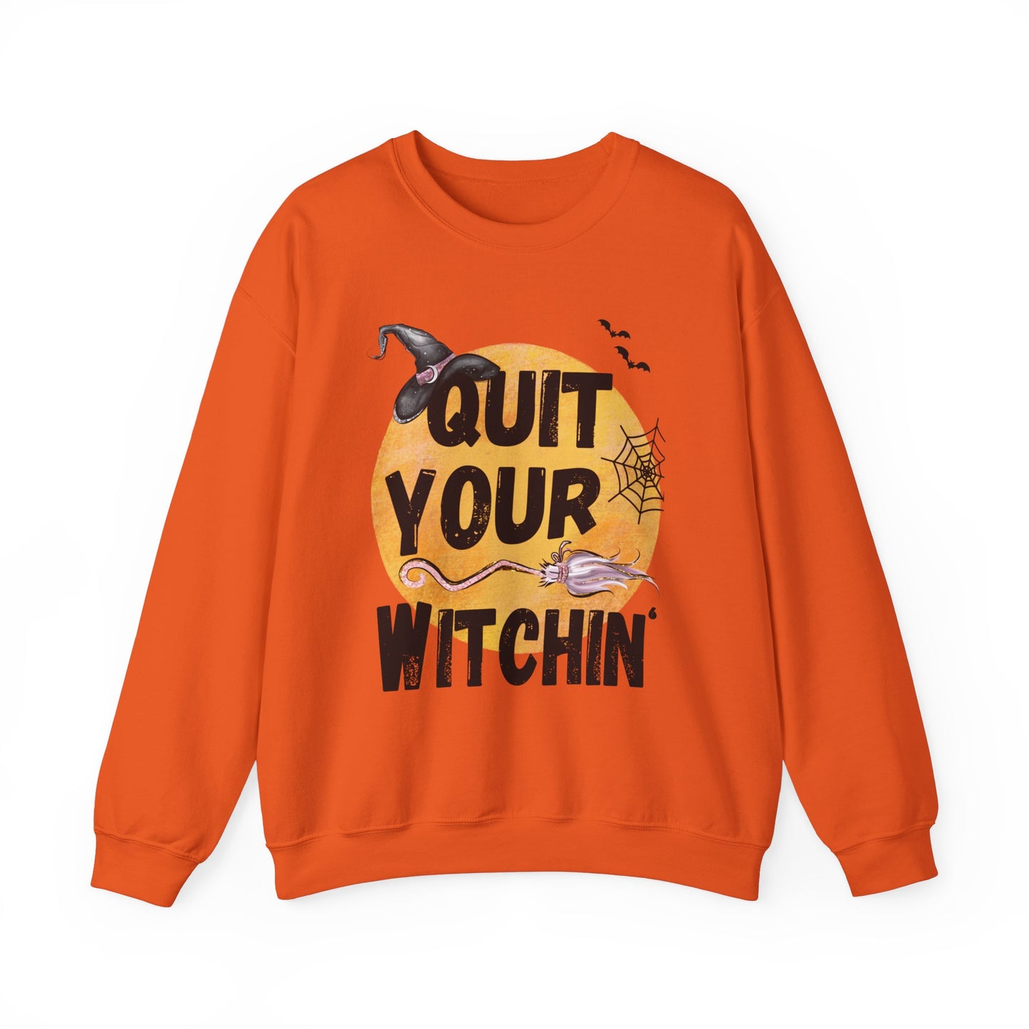 Quit Your Witchin' Crewneck Sweatshirt Funny Halloween Sweater Witchy Sweatshirt Punny Crewneck Quit Complaining Sweat Magical Spooky Season