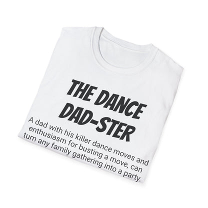 Funny Dad's Mens Softstyle T-shirt, "The Dance Dad-ster",Father's Day Gift, Tee for Him,Adult Humorous Unique Novelty Present