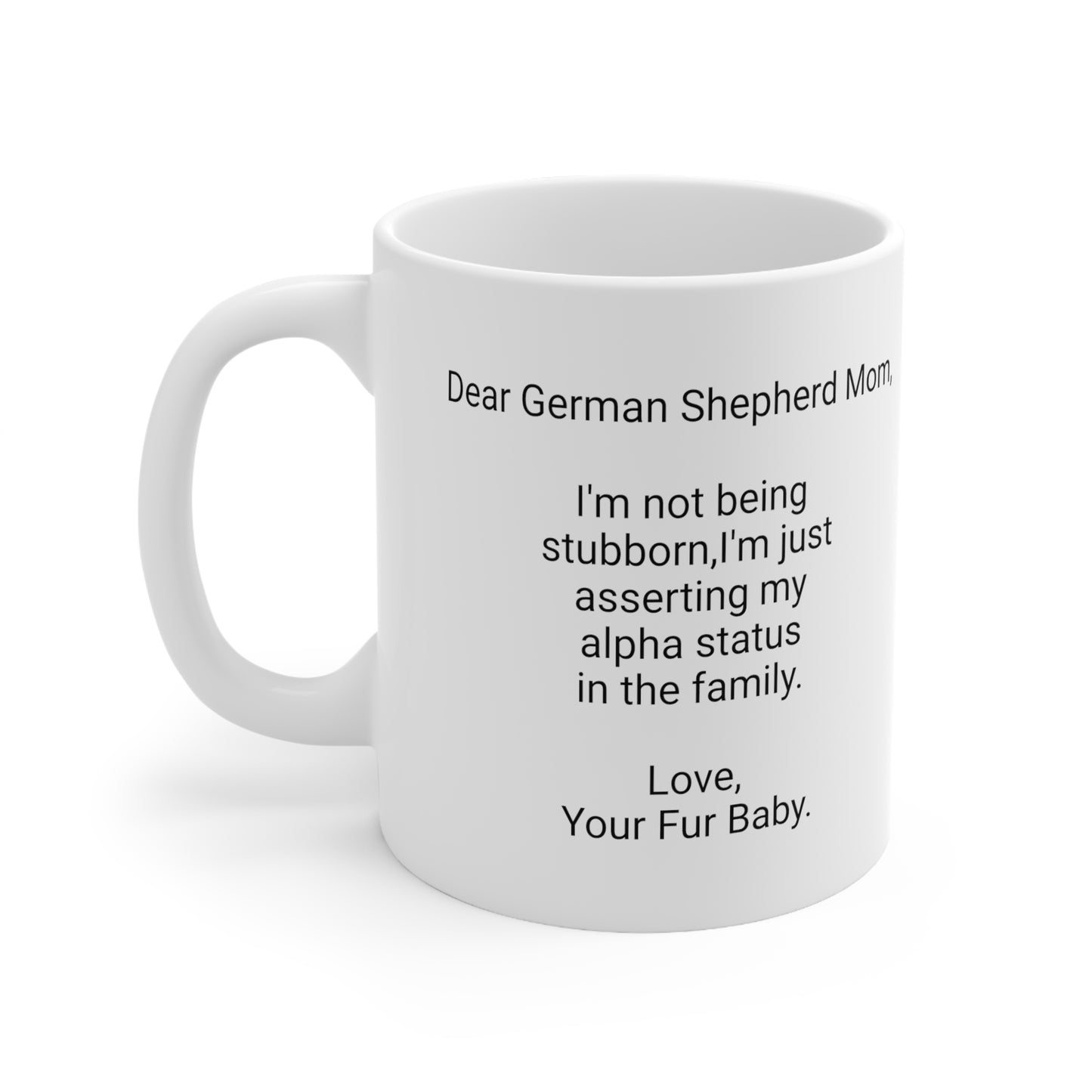 German Shepherd Mother's Day 11oz Coffee Mug,"..I'm just asserting..",Unique Novelty Dog Mother's Present,Dog Mom Gift,Dog Lover Cup,Fur Mom