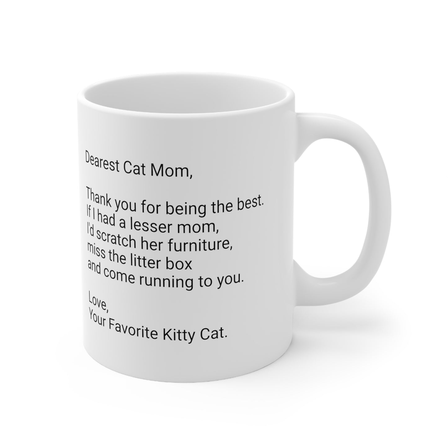 Cat Mother's Day 11oz Coffee Mug,"..scratch her furniture...",Funny Novelty Feline Mother's Present, Cat Mom Gift, Kitty Lover Cup,Fur Mama