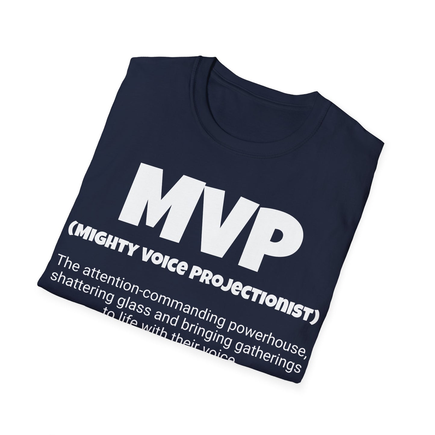 Funny Unisex Softstyle T-Shirt,"MVP - Mighty Voice Projectionist", Unique Apparel Gift, Humorous Cool Gag Novelty Tee Present