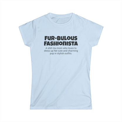 Funny Shih Tzu Mom's Women's Softstyle Tee,"Fur-bulous Fashionista",Dog Mother's Day Gift,Ladies Adult Unique Novelty T-shirt