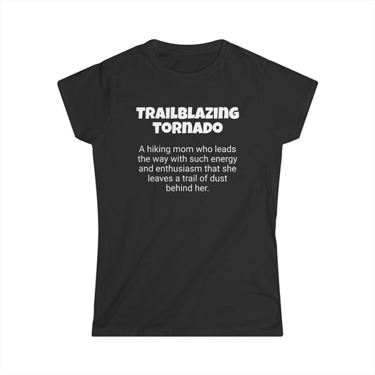 Funny Hiking Mom's Women's Softstyle Tee,"Trailblazing tornado",Mother's Day Gift,Ladies Adult T-shirt Unique Novelty Present