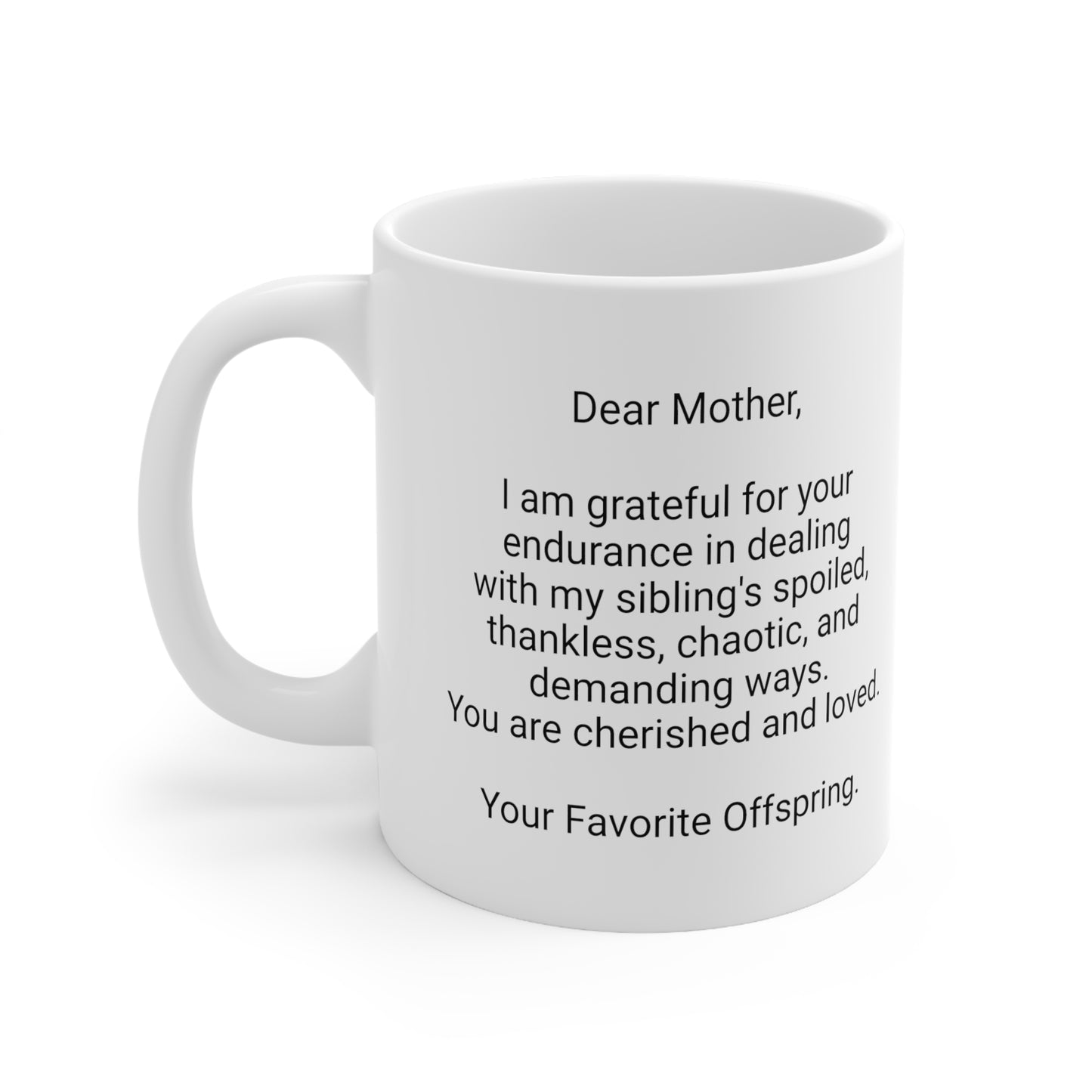 Funny Mother's Day 11oz Coffee Mug,"..endurance in dealing..",Unique Novelty Mother's Day Present,Fun Special Occasion,Love Appreciation Cup