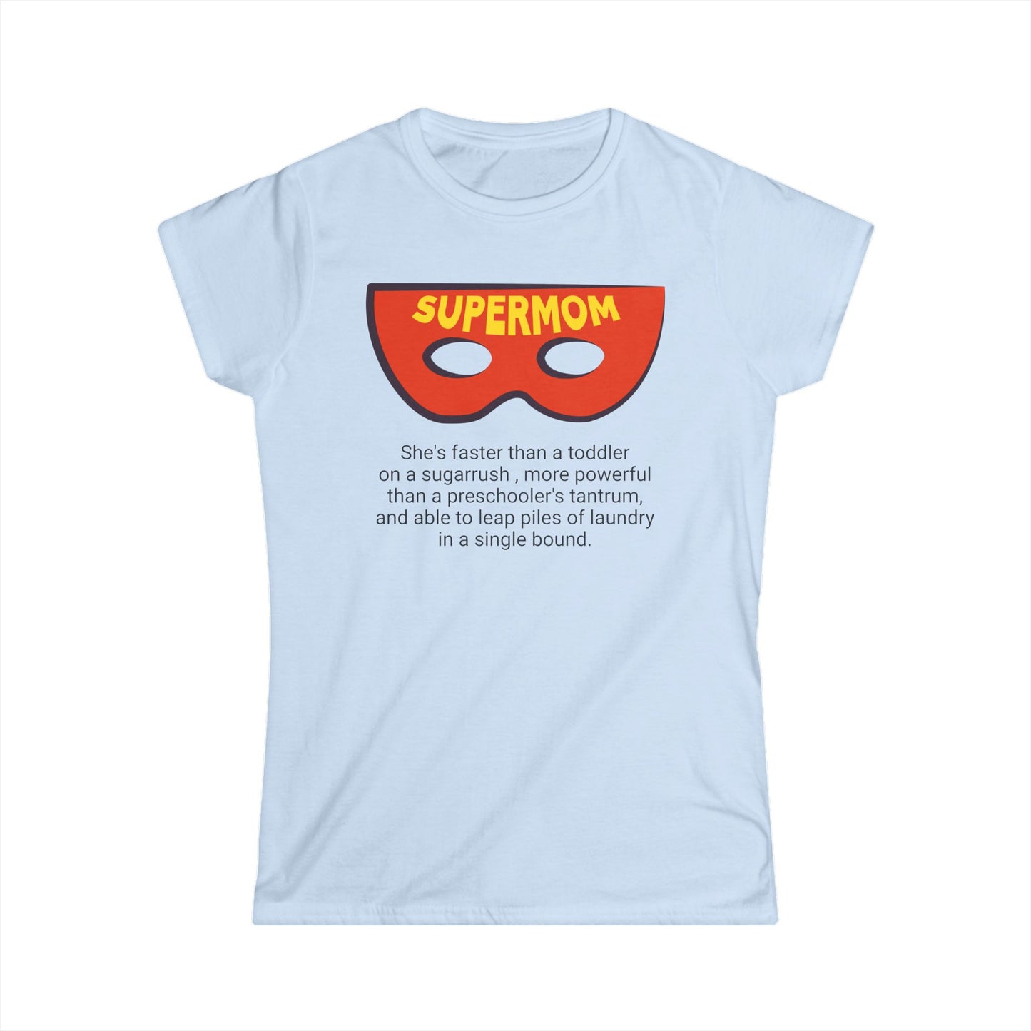 Funny Mom's Women's Softstyle Tee, "SUPERMOM", Mother's Day Gift, T-shirt for Her, Ladies Adult Unique Novelty Present