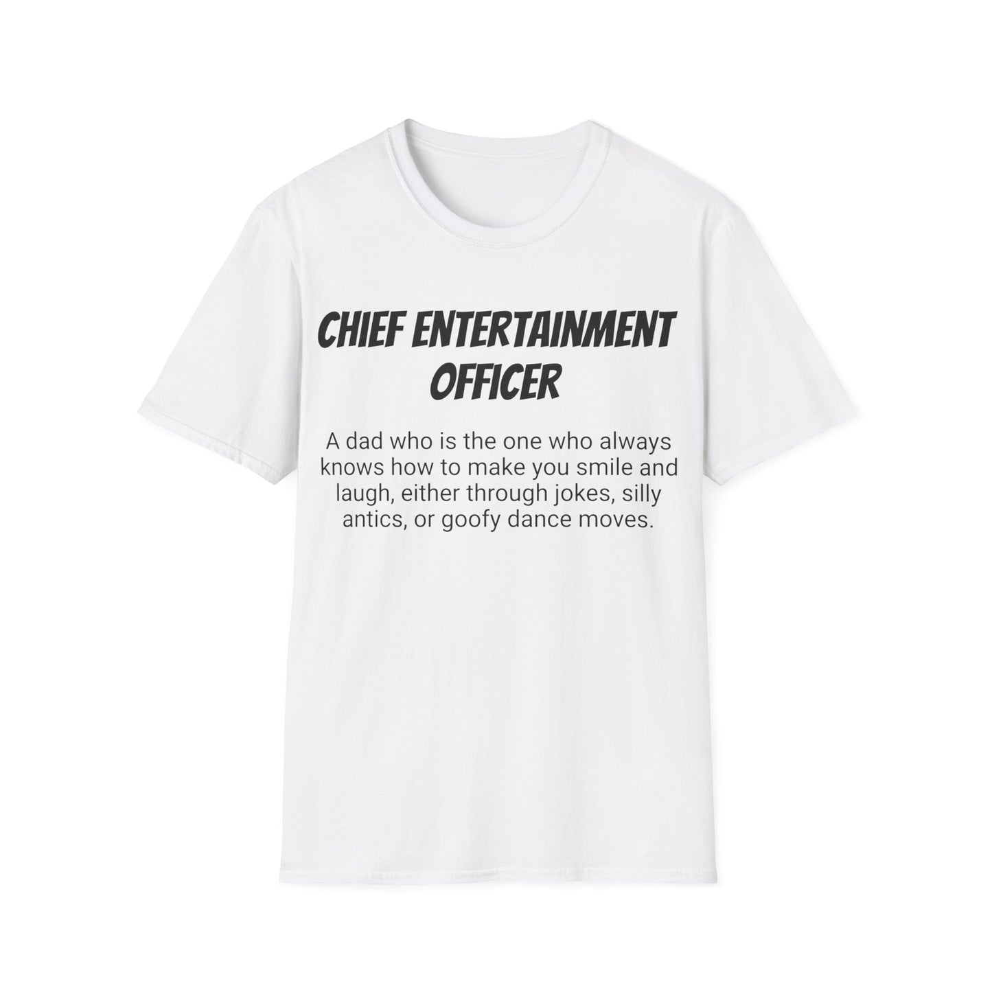 Funny Dad's Mens Softstyle T-shirt, "Chief Entertainment Officer", Father's Day Gift, Humorous Unique Novelty Apparel Present