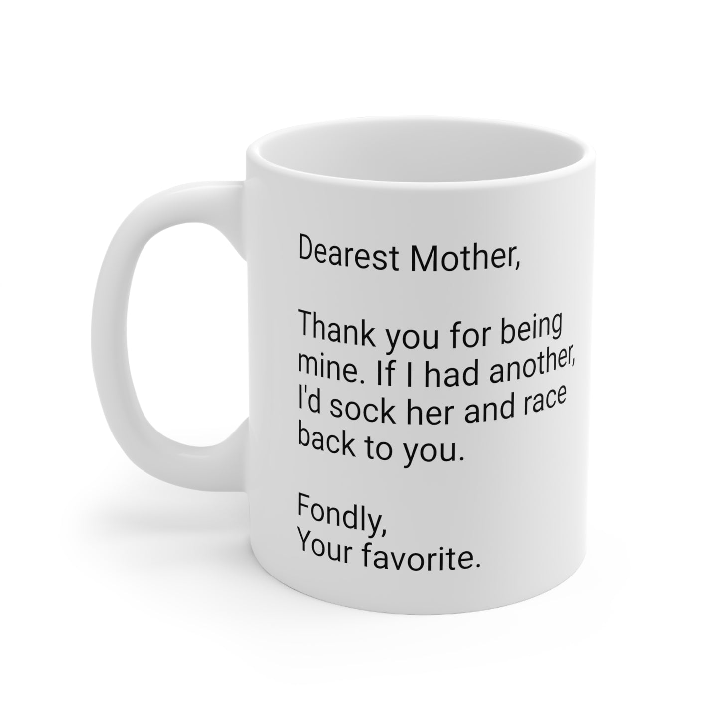 Funny Mother's Day 11oz Coffee Mug, "..I'd sock her and race back..", Novelty Mama Present, Special Occasion Mom Gift, Love Appreciation Cup