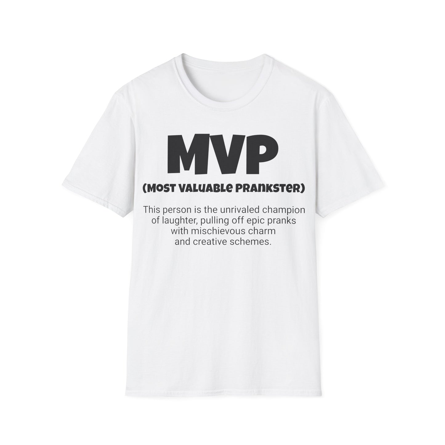 Funny Unisex Softstyle T-Shirt, "MVP - Most Valuable Prankster", Unique Apparel Gift, Humorous Cool Gag Novelty Tee Present