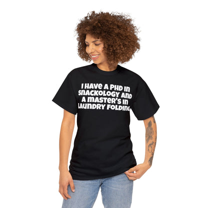 Funny Mom's Unisex Heavy Cotton Tee,"I have a PHD...", Mother's Day Gift, T-shirt for Her,Ladies Adult Unique Novelty Present