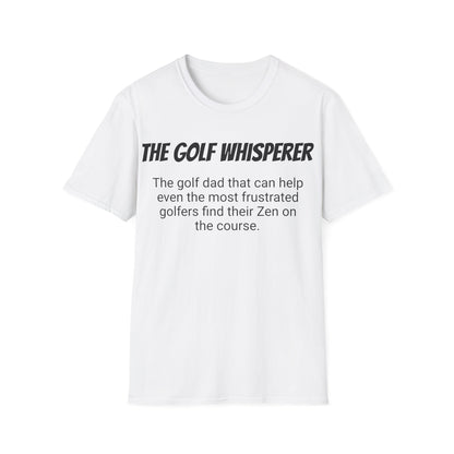 Funny Golf Dad's Mens Softstyle T-shirt, "The Golf Whisperer", Father's Day Gift, Humorous Unique Novelty Apparel Present