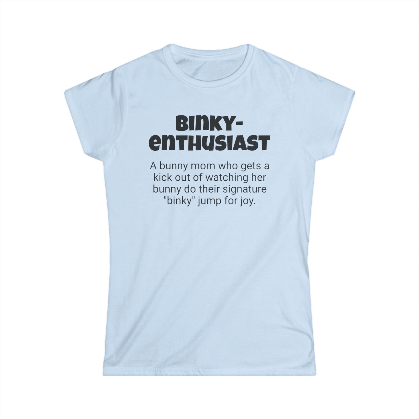 Funny Bunny Mom's Women's Softstyle Tee,"Binky-enthusiast", Mother's Day Gift,Her T-shirt,Ladies Adult Unique Novelty Present