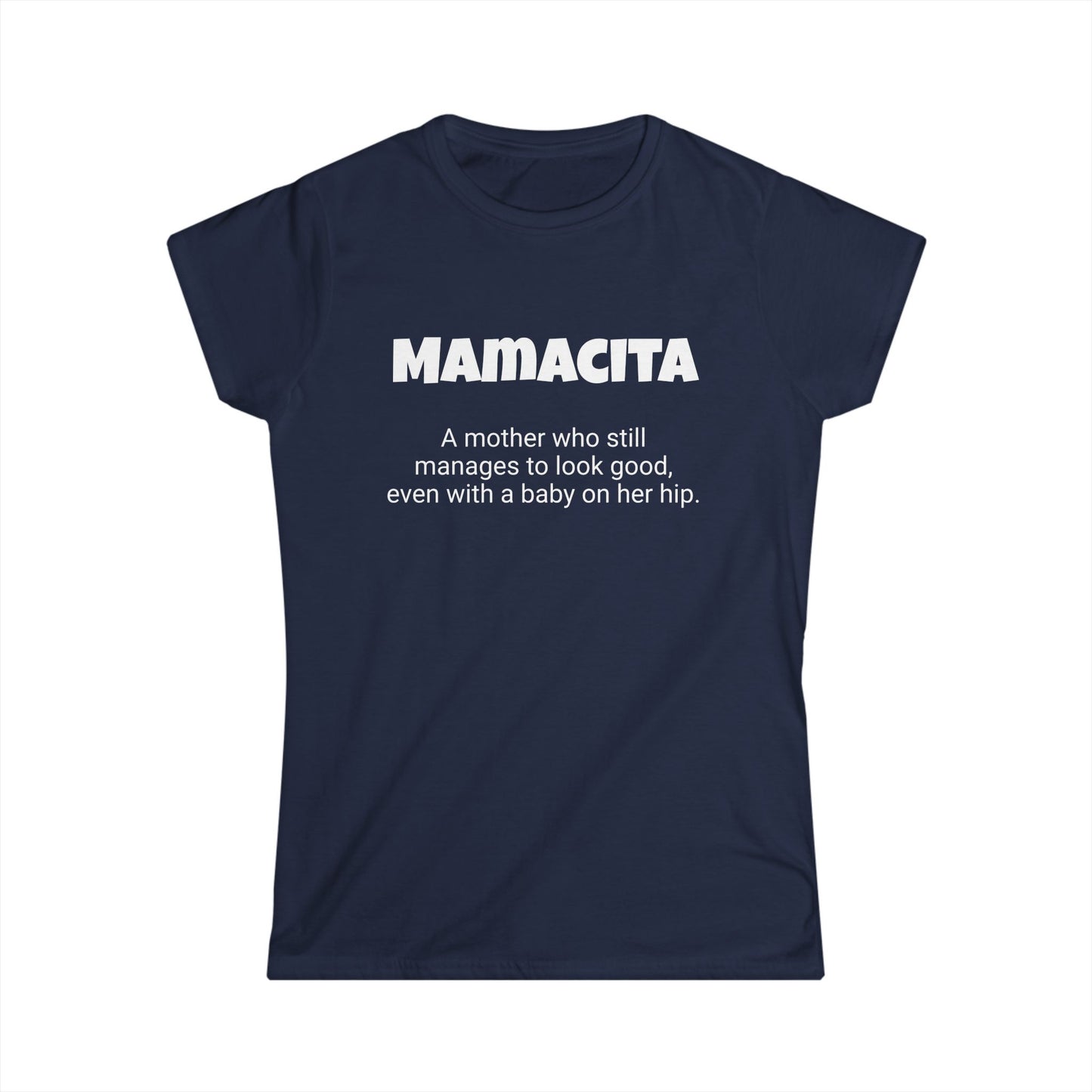 Funny Mom's Women's Softstyle Tee, "Mamacita", Mother's Day Gift,T-shirt for Her, Ladies Adult Unique Novelty Present