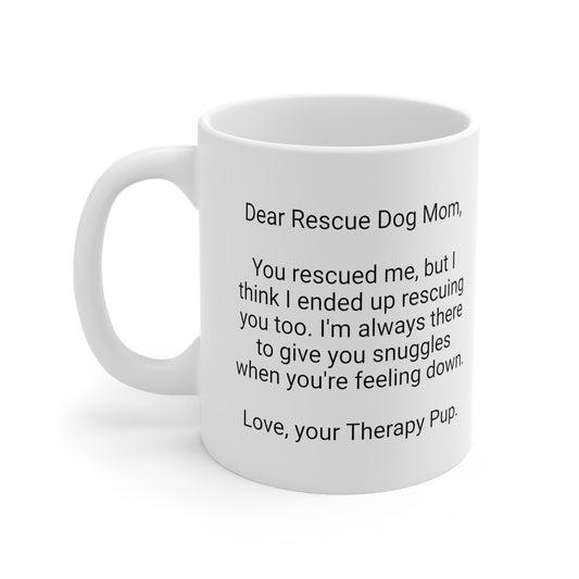 Rescue Dog Mother's Day 11oz Coffee Mug,"..snuggles when you're..", Funny Novelty Dog Mother's Present, Rescue Dog Mom Gift,Canine Lover Cup