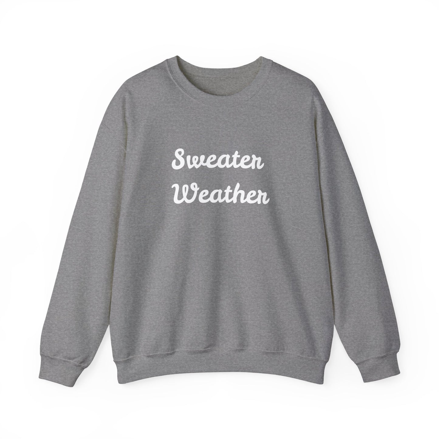 Fun Unisex Crewneck Sweatshirt,"Sweater Weather", Cute Unique Him/Her Gift, Novelty Present Christmas, Birthday, Any Occasion