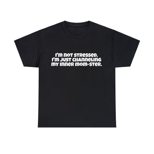 Funny Mom's Unisex Heavy Cotton Tee,"I'm not stressed...",Mother's Day Gift, Her T-shirt, Ladies Adult Unique Novelty Present