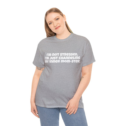 Funny Mom's Unisex Heavy Cotton Tee,"I'm not stressed...",Mother's Day Gift, Her T-shirt, Ladies Adult Unique Novelty Present