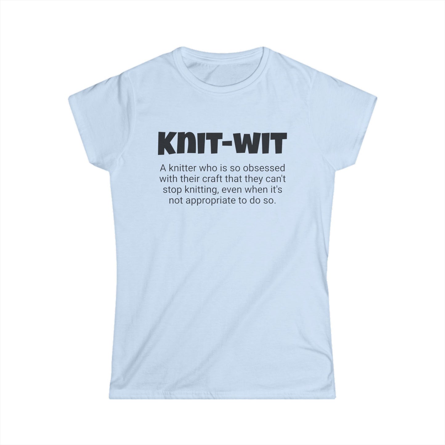 Funny Knitting Women's Softstyle Tee,"Knit-Wit",Mother's Day Gift,Knitter T-shirt for Her,Ladies Adult Unique Novelty Present