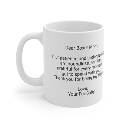 Boxer Mother's Day 11oz Coffee Mug,"Your patience and under...", Unique Novelty Dog Mother's Present, Dog Mom Gift, Dog Lover Cup, Fur Mom