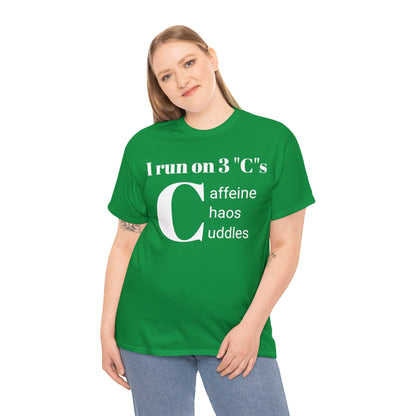 Funny Mom's Unisex Heavy Cotton Tee,"I run on 3 "C"s..",Mother's Day Gift,T-shirt for Her,Ladies Adult Unique Novelty Present