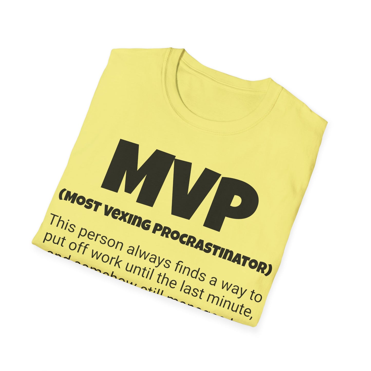 Funny Unisex Softstyle T-Shirt,"MVP - Most Vexing Procrastinator", Unique Apparel Gift, Humorous Cool Gag Novelty Tee Present