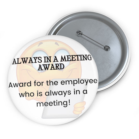 Funny Office Award Pin Button Always in a Meeting Award Pin Work Party Funny Coworkers Gift Funny Year End Office Pin Office Badges Employee