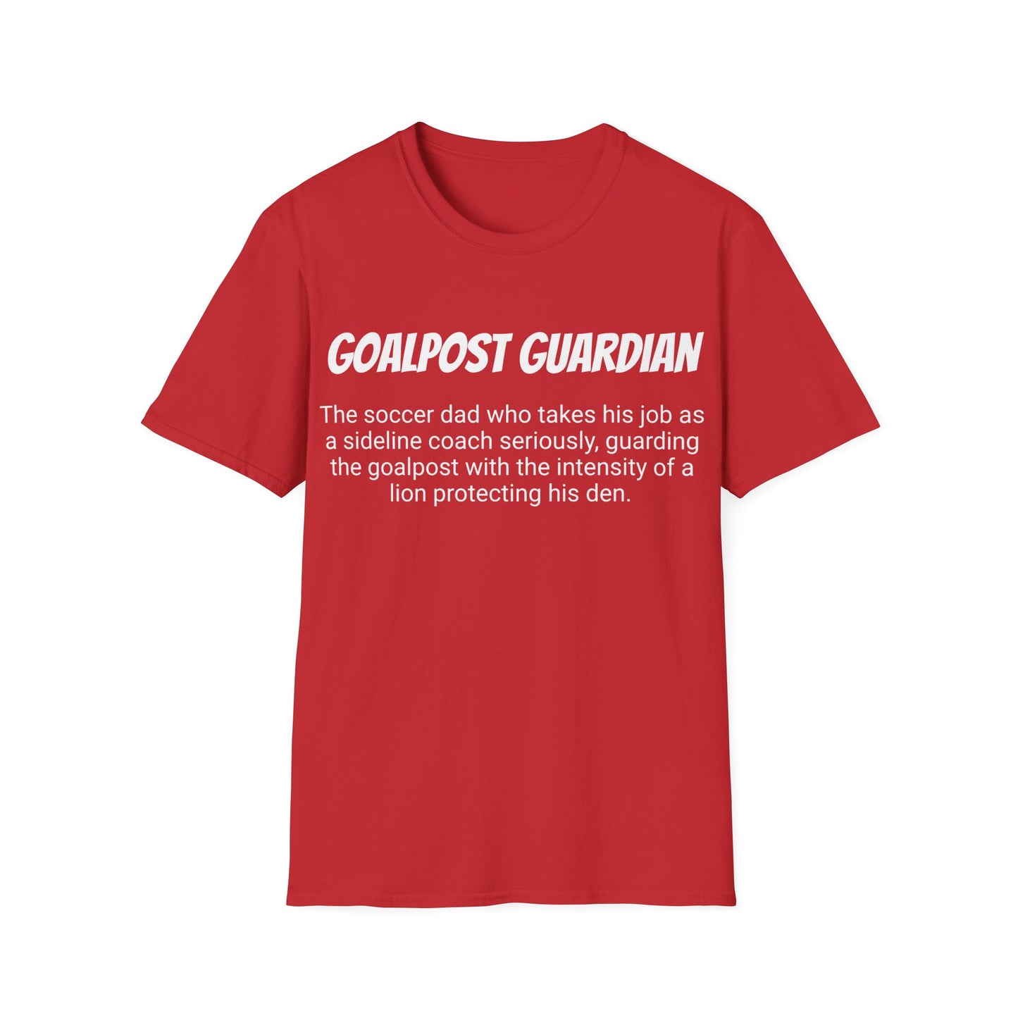 Funny Soccer Dad's Mens Softstyle T-shirt,"Goalpost Guardian", Father's Day Gift, Humorous Unique Novelty Apparel Tee Present