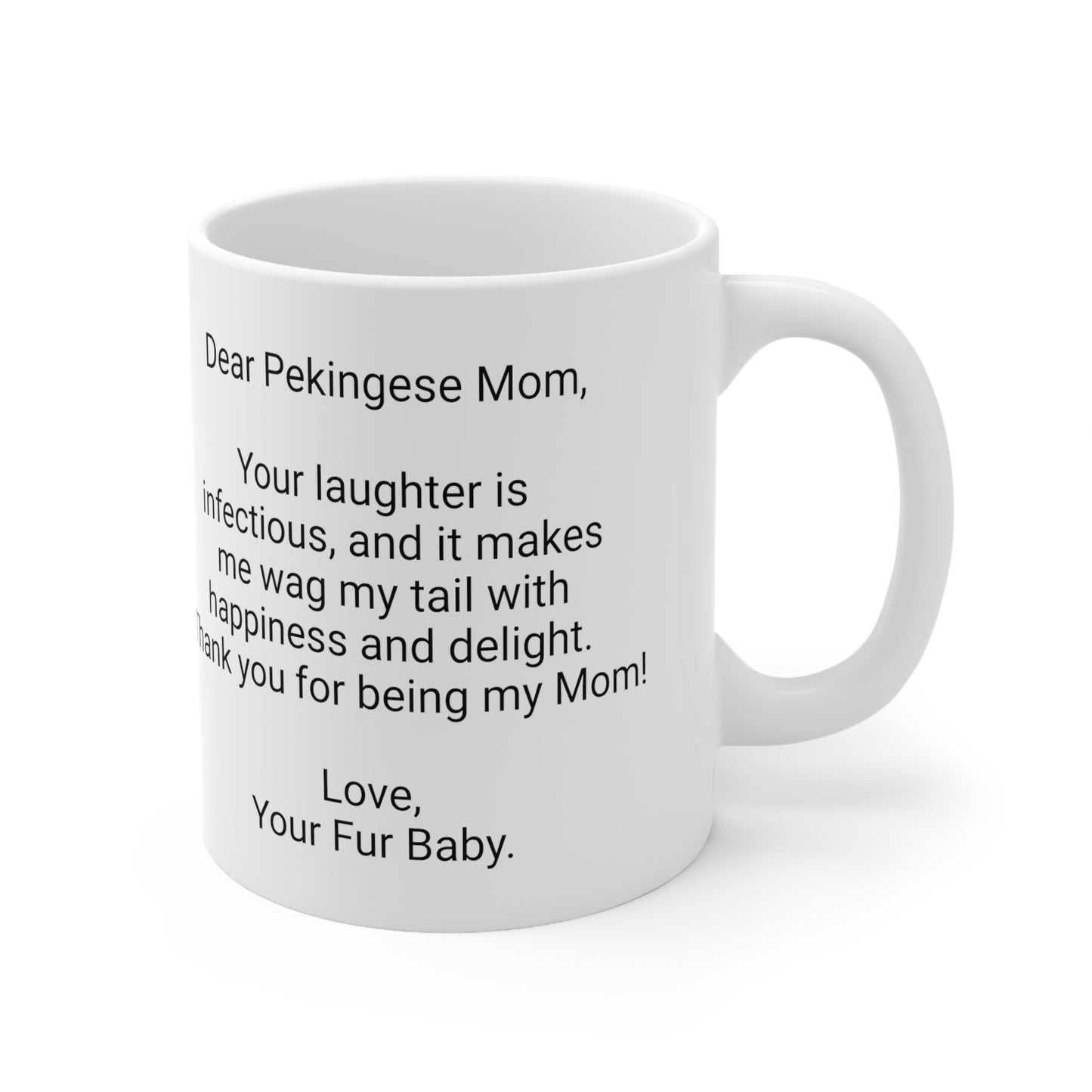 Pekingese Mother's Day 11oz Coffee Mug, "Your laughter is...", Unique Novelty Dog Mother's Present, Dog Mom Gift, Dog Lover Cup, Fur Mom