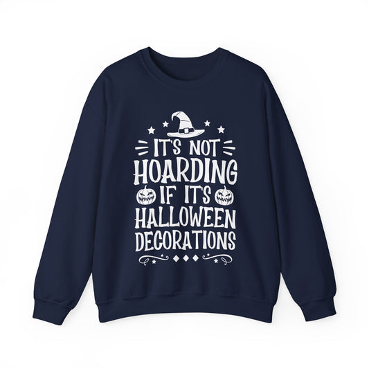 Funny Halloween Sweater It's Not Hoarding If It's Halloween Decorations Sweatshirt Spooky Season Crewneck Halloween Lover Gift Fall Season