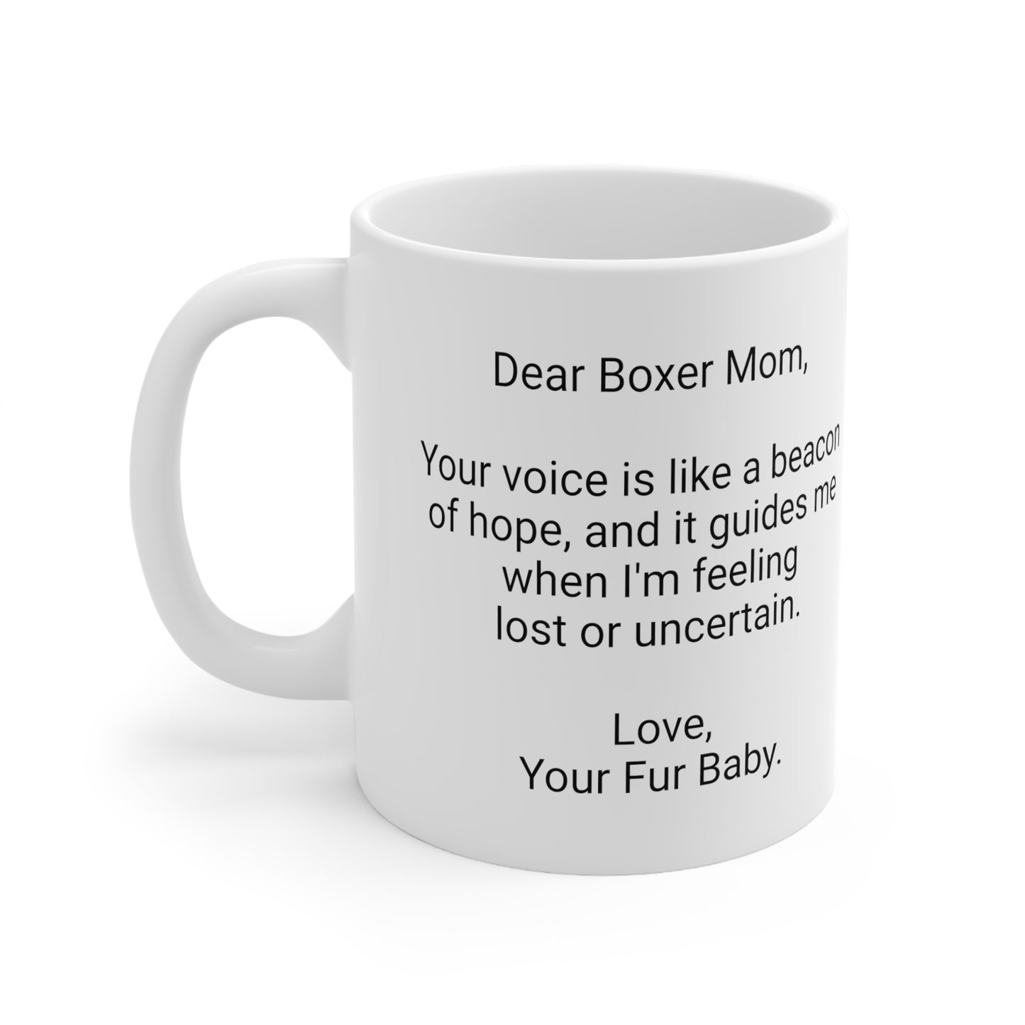 Boxer Mother's Day 11oz Coffee Mug, "Your voice is like a ...", Unique Novelty Dog Mother's Present, Dog Mom Gift, Dog Lover Cup , Fur Mom