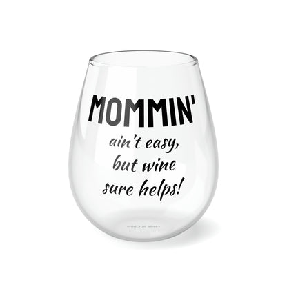 Funny Mother's Stemless Wine Glass,"Mommin' ain't easy...", Mother's Day Gift, Best Present for Mom, Christmas, Birthday, Unique Novelty Bar