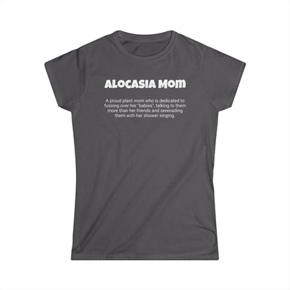 Funny Plant Mom's Women's Softstyle Tee, "Alocasia Mom", Mother's Day Gift, Her T-shirt, Ladies Adult Unique Novelty Present