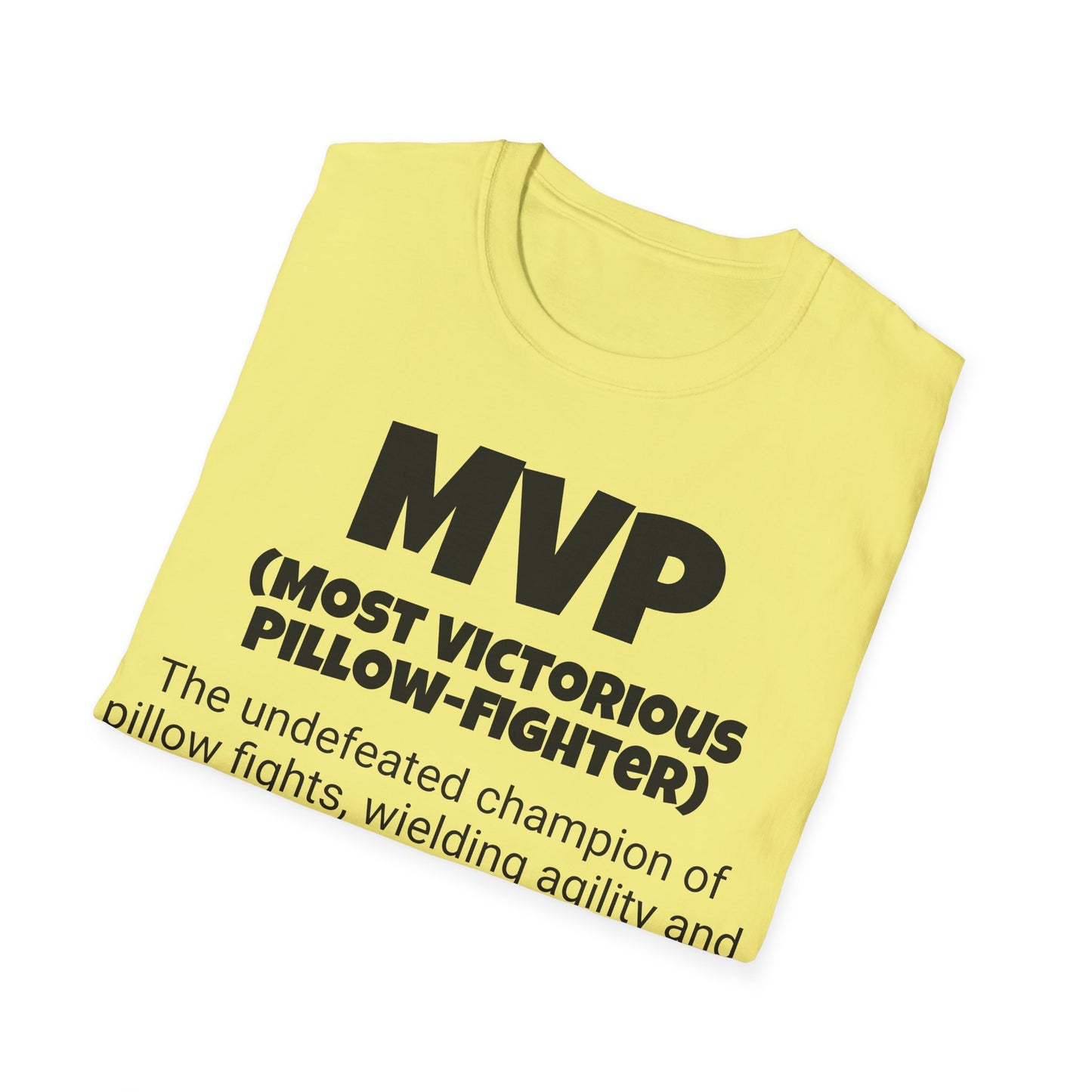 Funny Unisex Softstyle T-Shirt, "MVP - Most Victorious Pillow-fighter", Unique Apparel Gift, Humorous Gag Novelty Tee Present