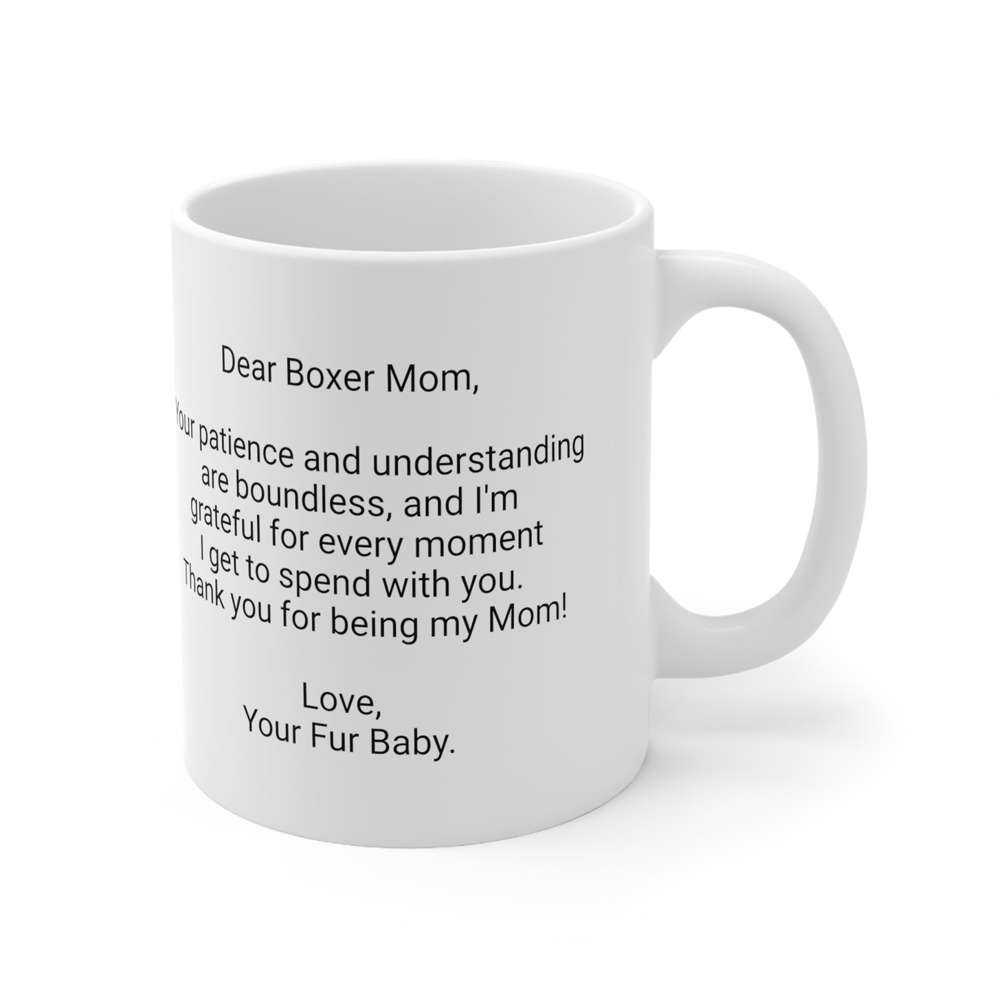 Boxer Mother's Day 11oz Coffee Mug,"Your patience and under...", Unique Novelty Dog Mother's Present, Dog Mom Gift, Dog Lover Cup, Fur Mom