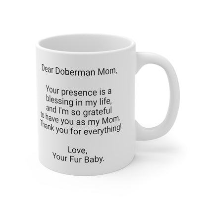 Doberman Mother's Day 11oz Coffee Mug,"Your presence is a blessing",Unique Novelty Dog Mother's Present, Dog Mom Gift,Dog Lover Cup, Fur Mom