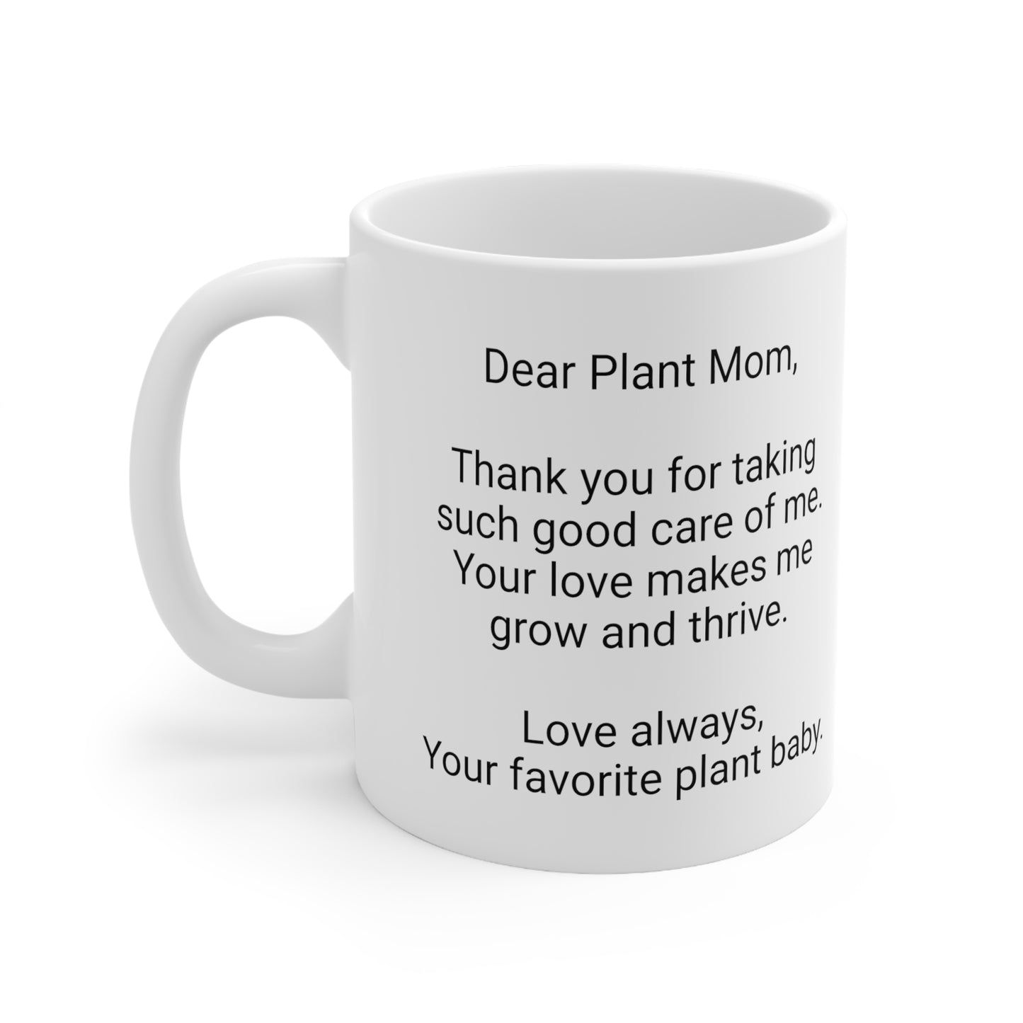 Plant Mother's Day 11oz Coffee Mug,"...makes me grow ...",Novelty Botanist Present, Gardening Mom Gift, Funny Plant Lover Cup,House Plants