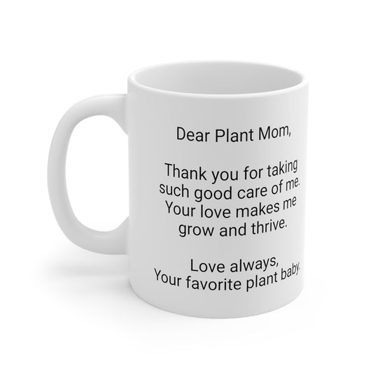 Plant Mother's Day 11oz Coffee Mug,"...makes me grow ...",Novelty Botanist Present, Gardening Mom Gift, Funny Plant Lover Cup,House Plants