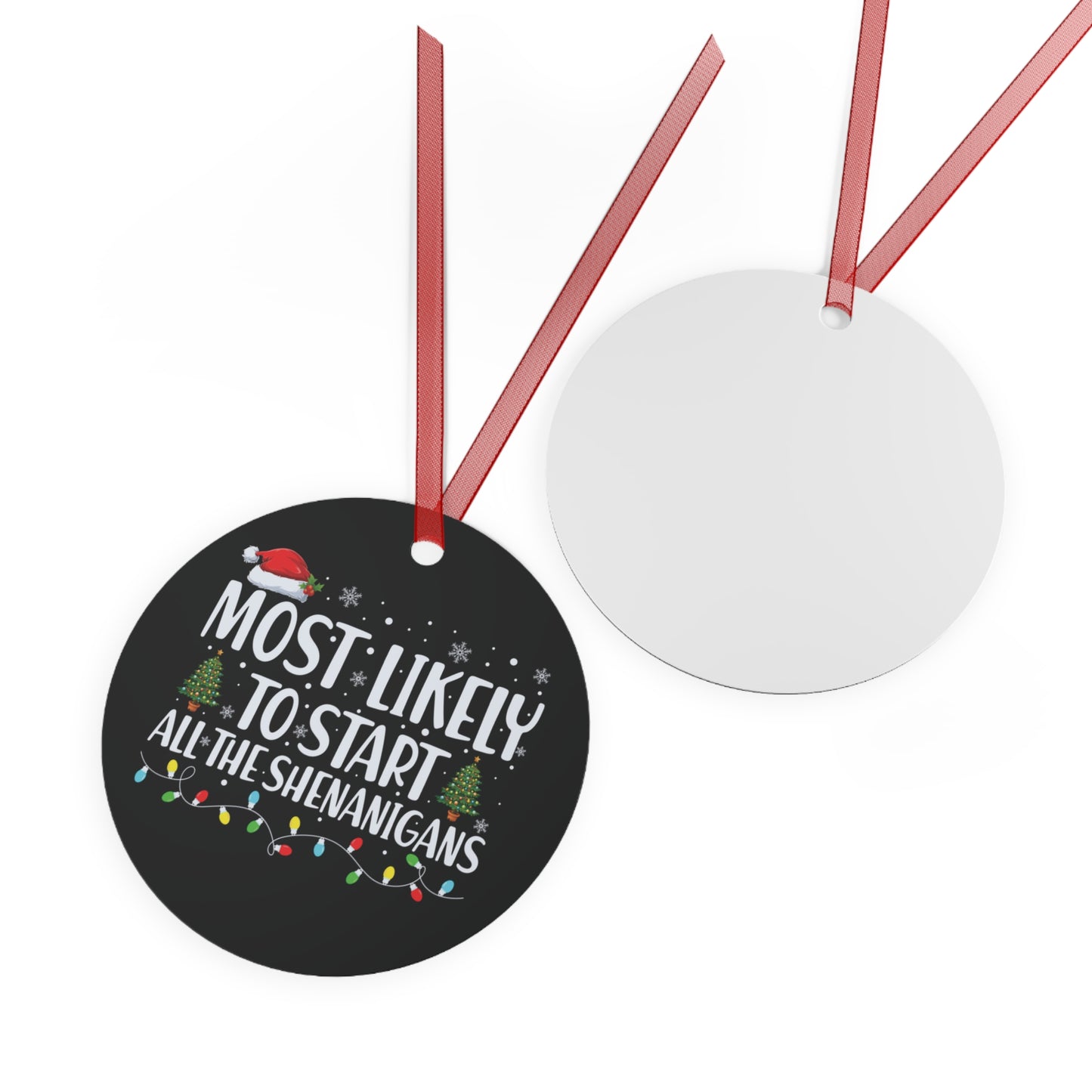 Most Likely To Ornament Funny Matching Family Metal Ornament Personalized Christmas Party Ornament Friends White Elephant Gift Shenanigans