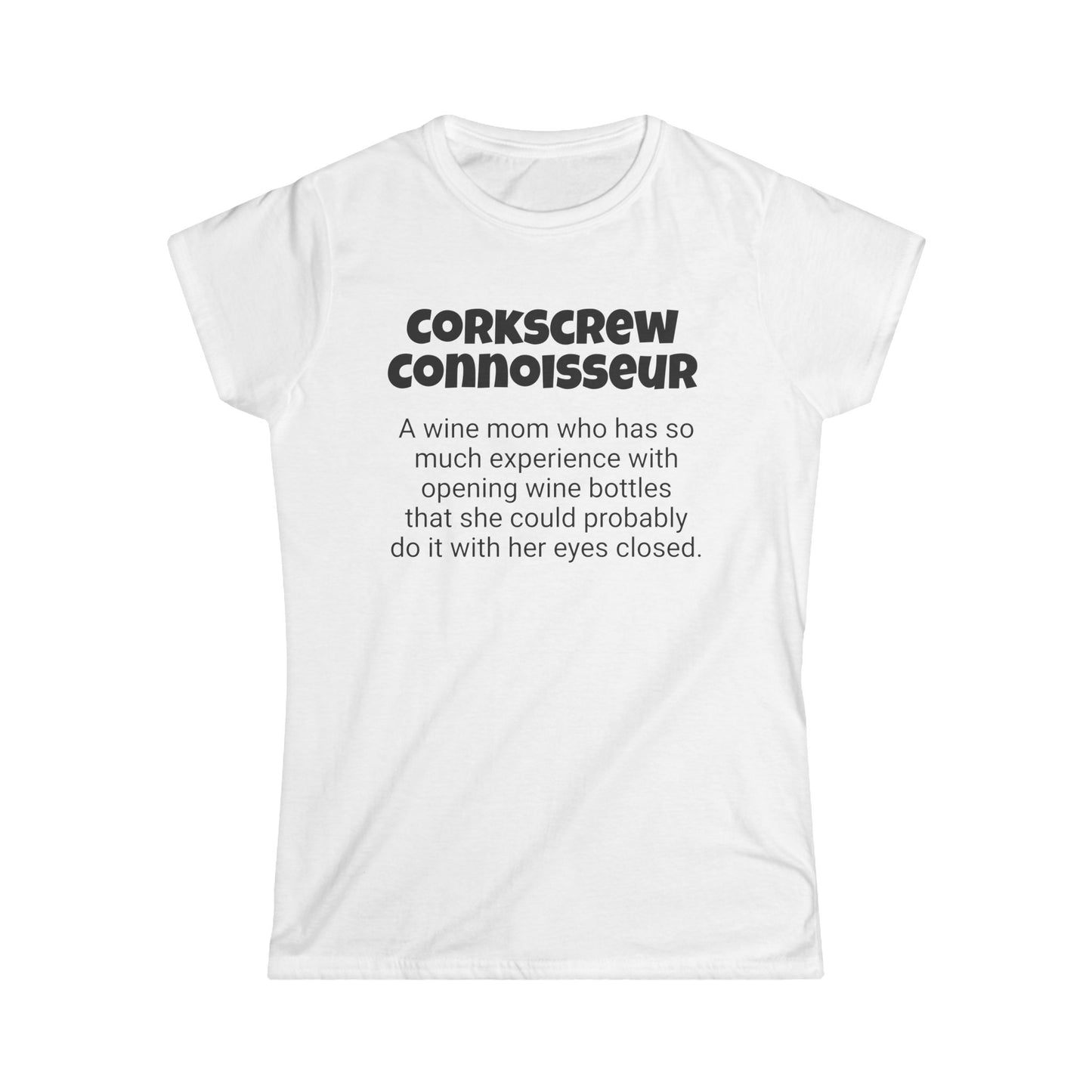 Funny Wine Mom's Women's Softstyle Tee,"Corkscrew Connoisseur", Mother's Day Gift,Ladies Adult T-shirt Unique Novelty Present