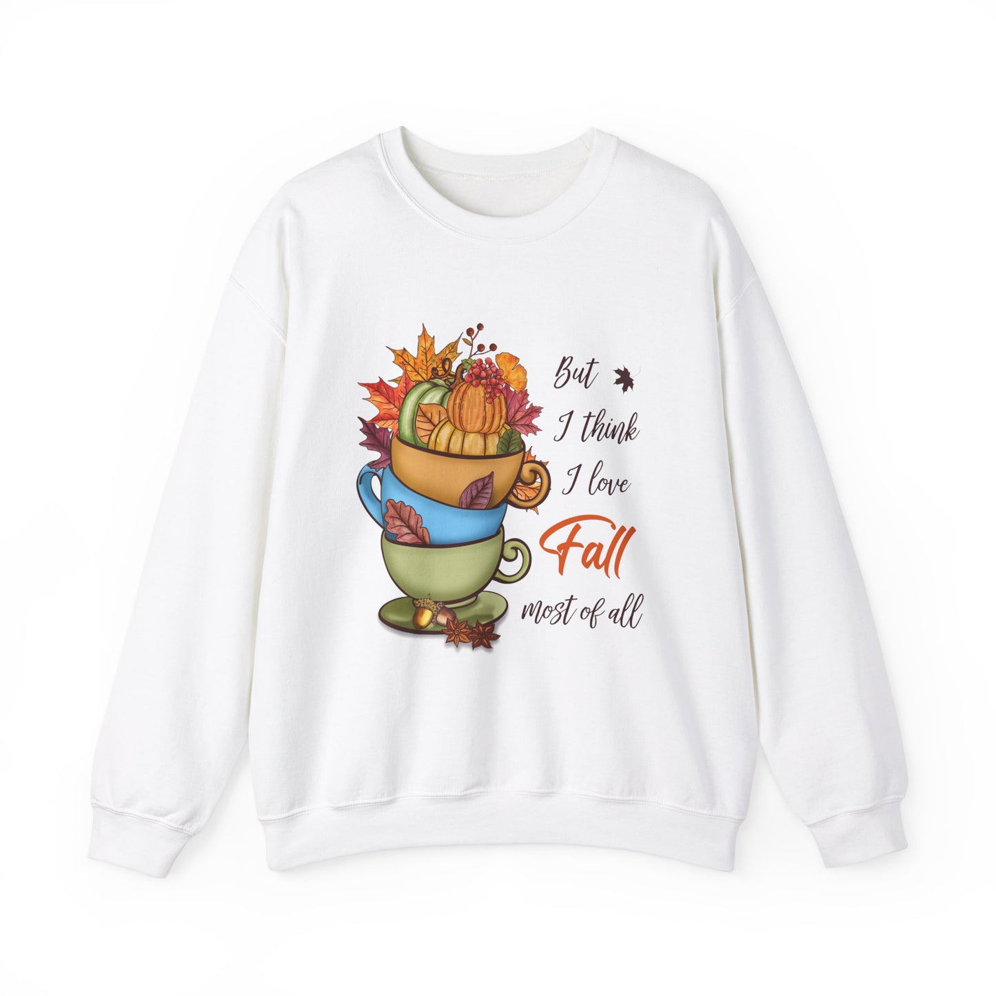 I Think I Love Fall Most Of All Sweatshirt Cute Fall Sweater Pumpkin Lover Sweat Autumn Fall Trendy Sweater Hello Fall Apparel Autumn Lover