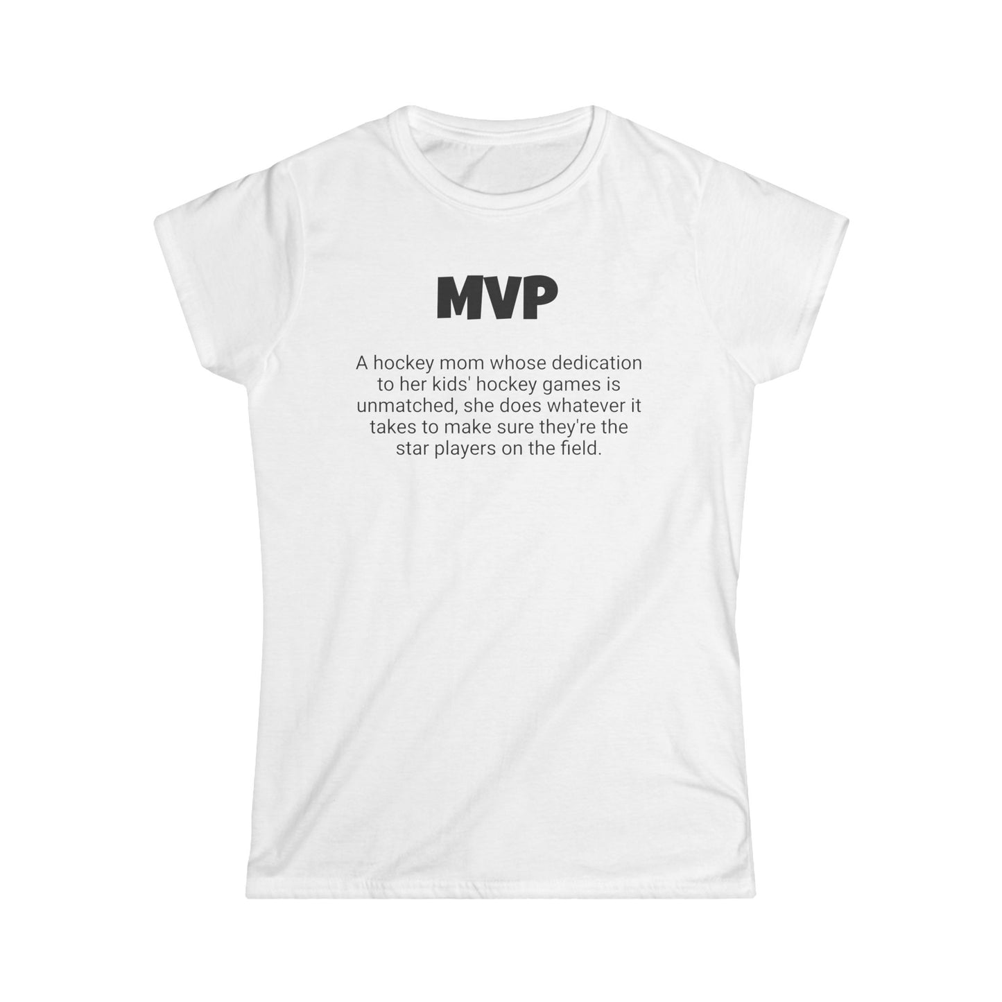 Funny Hockey Mom's Women's Softstyle Tee, "MVP", Mother's Day Gift, Ladies Adult T-shirt Unique Novelty Present