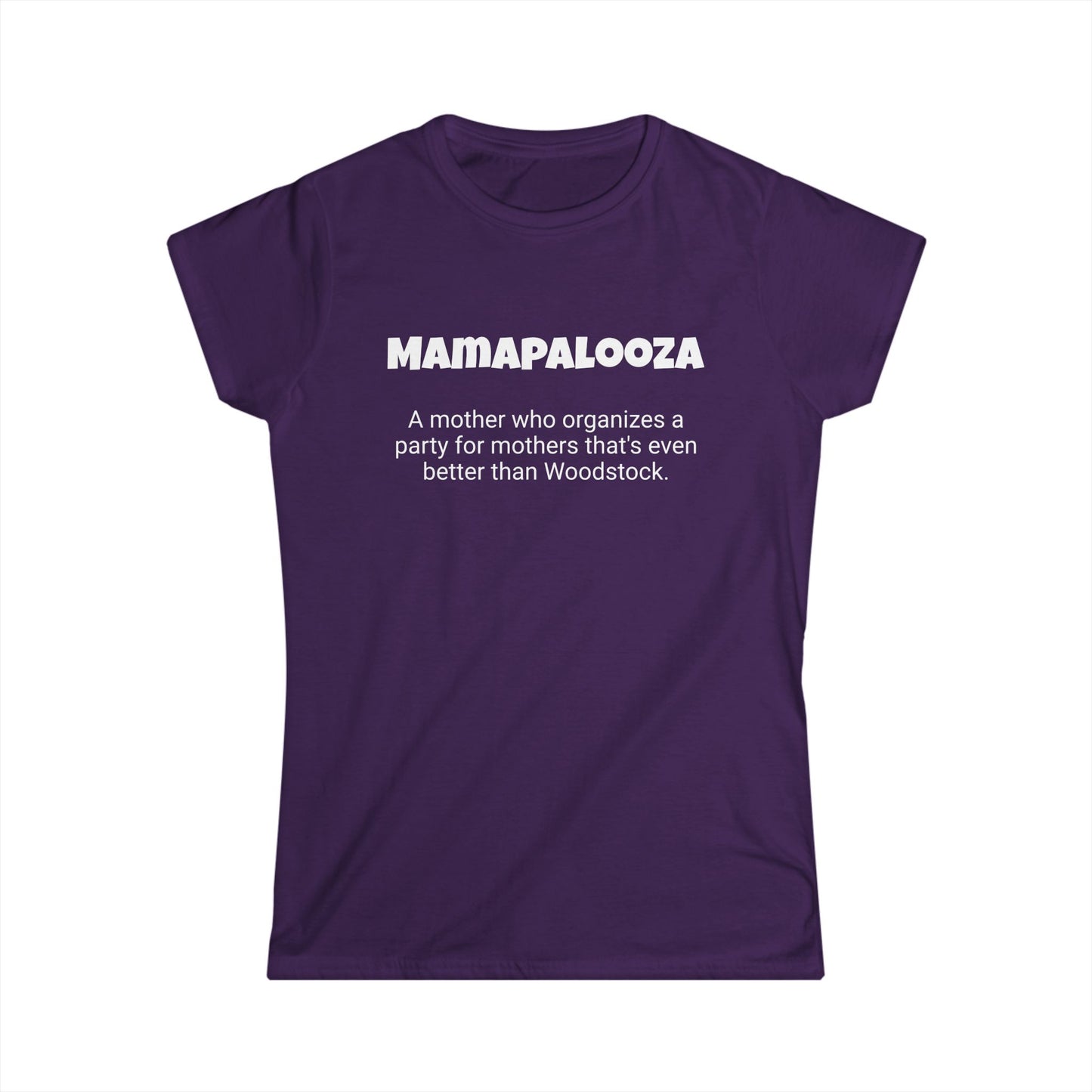 Funny Mom's Women's Softstyle Tee, "Mamapalooza", Mother's Day Gift,T-shirt for Her, Ladies Adult Unique Novelty Present