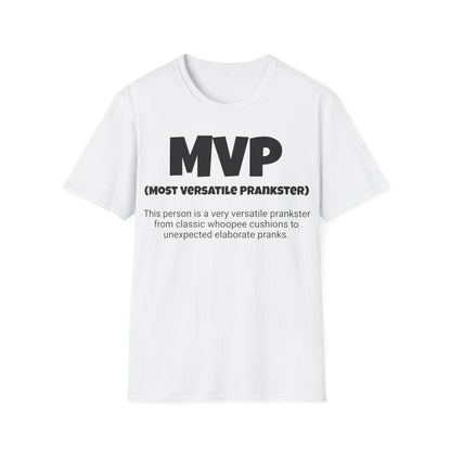 Funny Unisex Softstyle T-Shirt, "MVP - Most Versatile Prankster", Unique Apparel Gift,  Humorous Cool Gag Novelty Tee Present