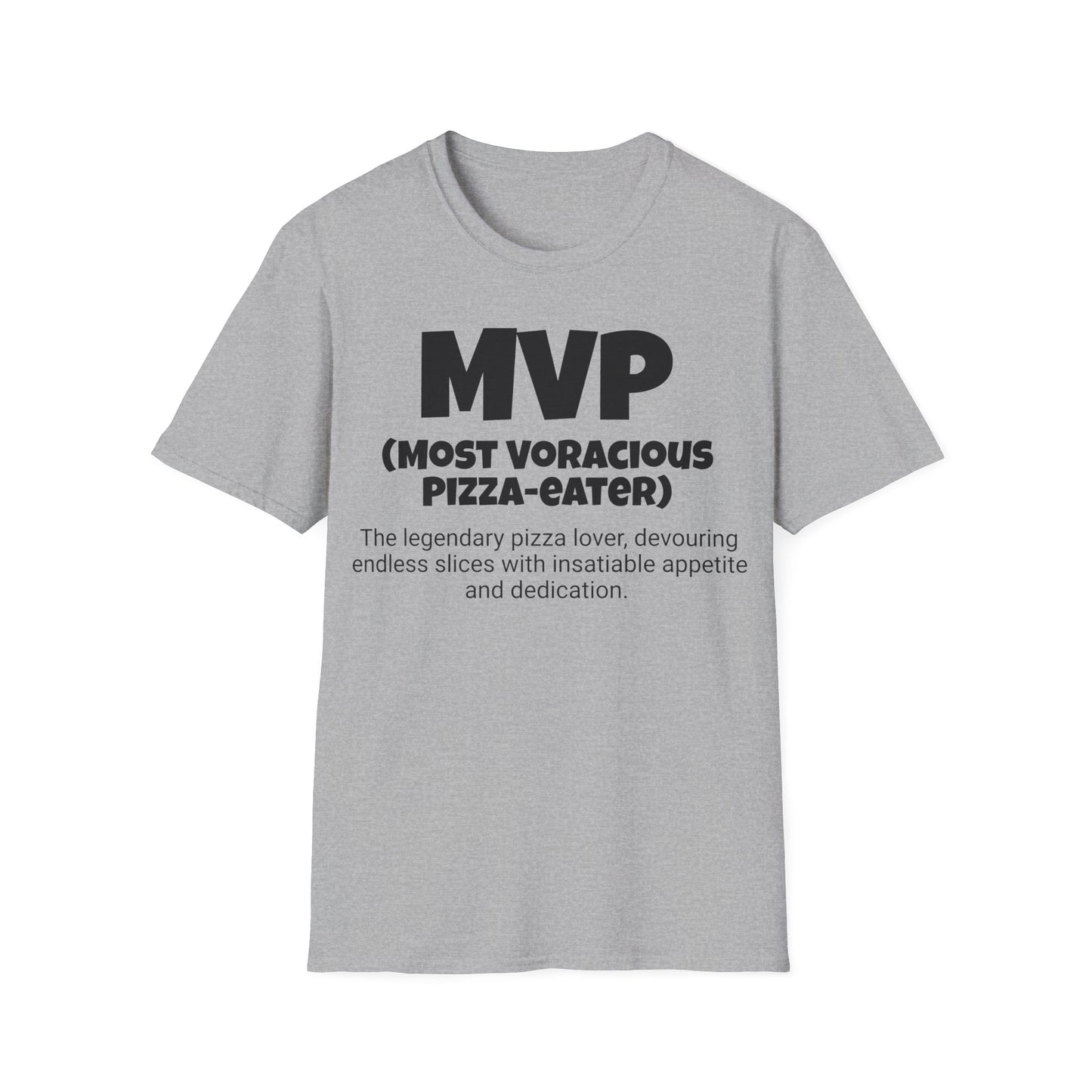 Funny Unisex Softstyle T-Shirt,"MVP - Most Voracious Pizza-eater ",Unique Apparel Gift, Humorous Cool Gag Novelty Tee Present