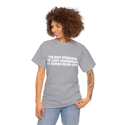 Funny Mom's Unisex Heavy Cotton Tee,"I'm not stressed...",Mother's Day Gift, Her T-shirt, Ladies Adult Unique Novelty Present