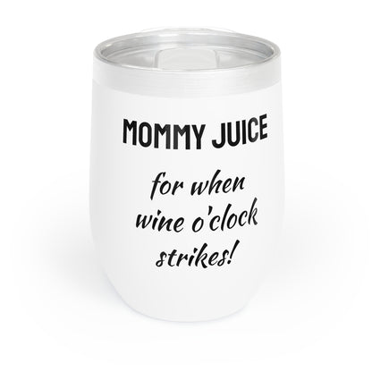 Funny Mother's Chill Wine Tumbler, "Mommy juice-for when...", Mother's Day Gift, Best Present for Mom,Christmas,Birthday, Unique Novelty Bar